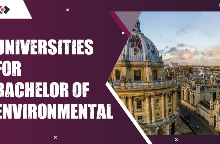 Top 9 Universities for Bachelor of Environmental Science (B.Env.Sc.) Students in the UK